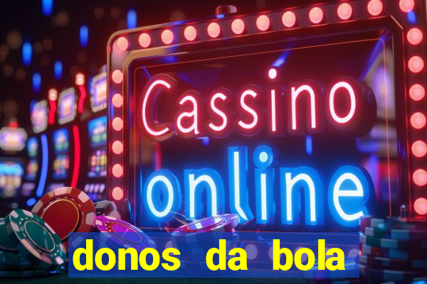 donos da bola bahia net